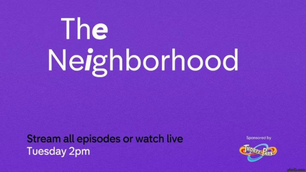The Neighborhood Stream all episodes or watch live Tuesday 2pm E4